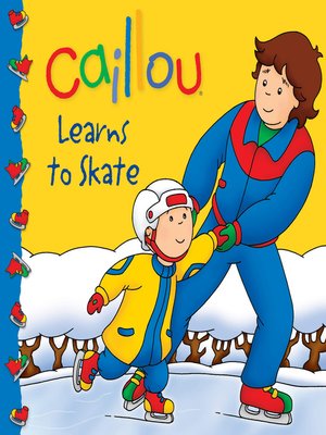 cover image of Caillou: Learns to Skate